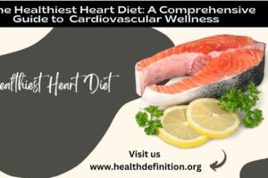 Healthiest Heart Diet, Health Definition