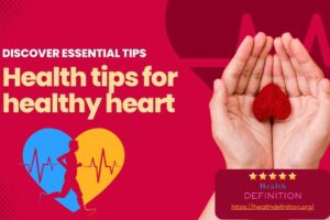 Proven Health Tips for a Strong and Healthy Heart