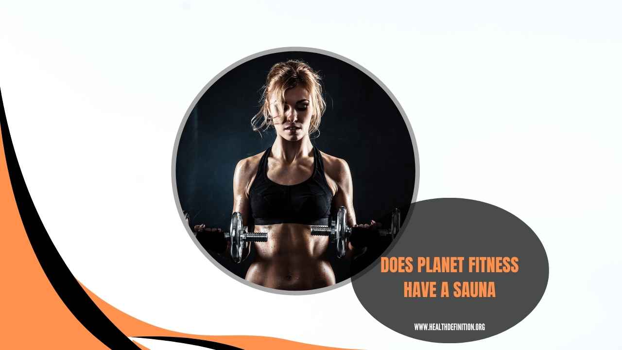 Planet Fitness Have a Sauna , health definition