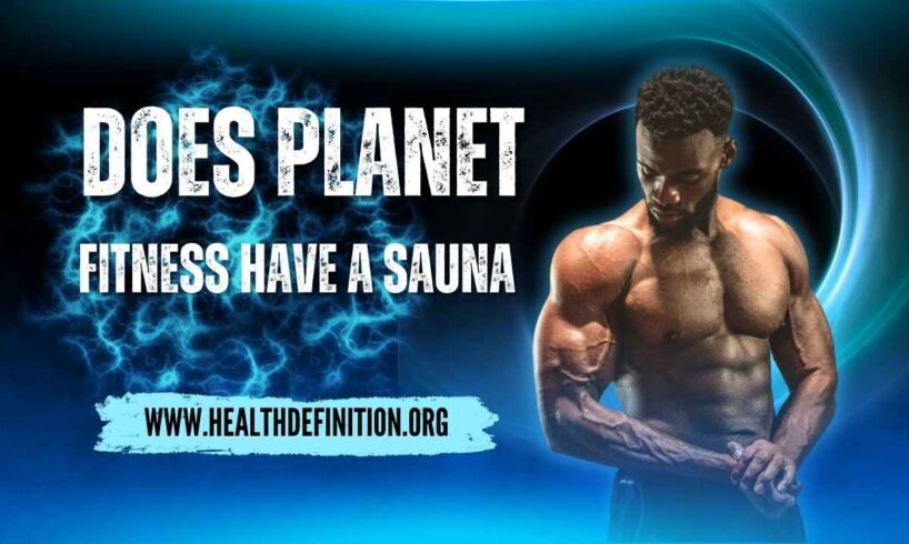 Planet Fitness Have a Sauna, health definition