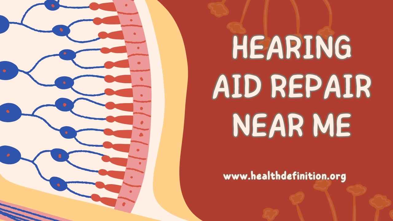 Hearing Aid Repair, health definition