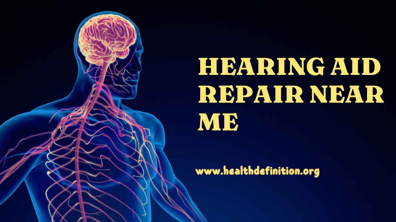 Hearing Aid Repair, health definition