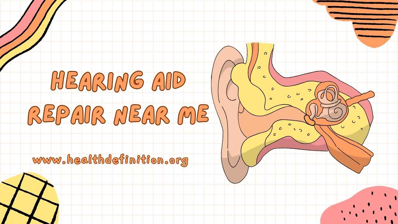 Hearing Aid Repair, health definition
