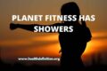 Planet Fitness Has Showers , health definition