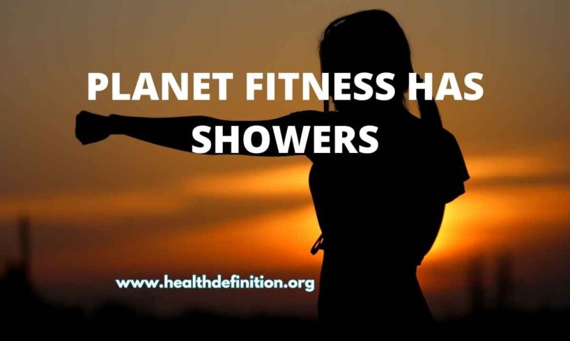 Planet Fitness Has Showers , health definition