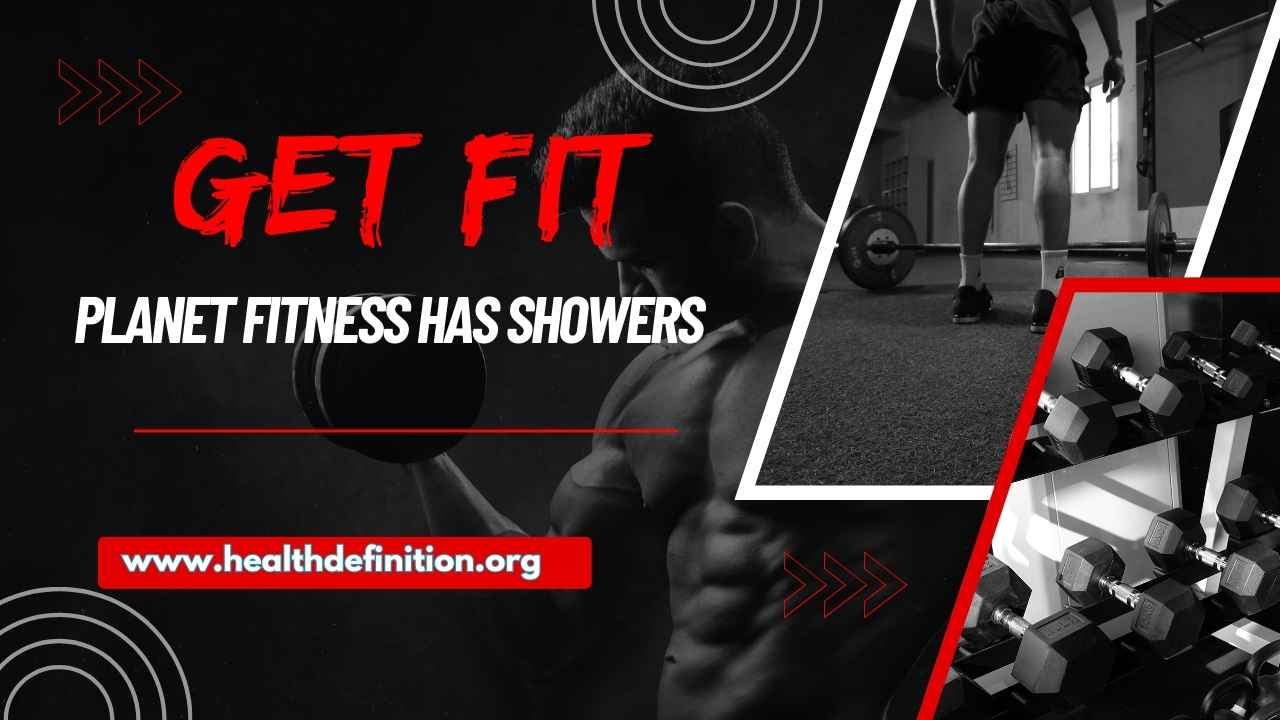 Planet Fitness Has Showers , health definition