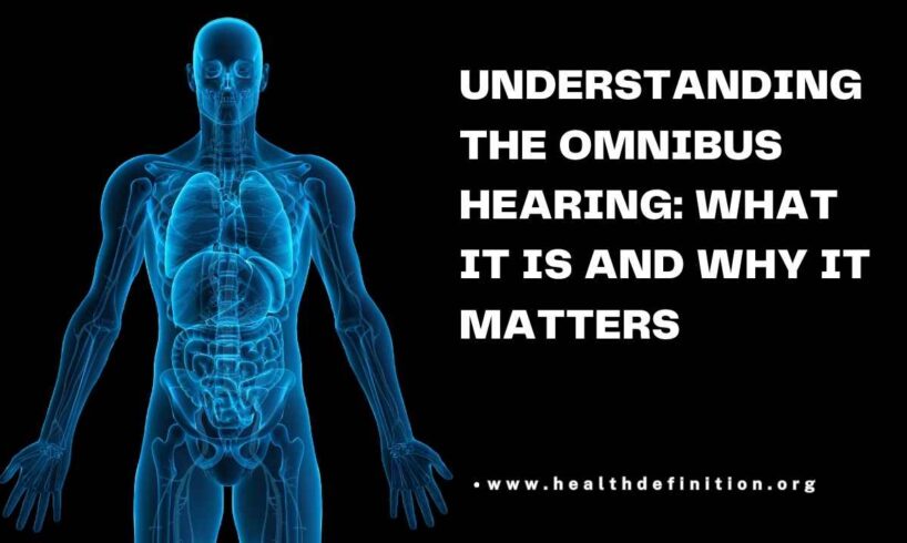 Omnibus Hearing, health definition