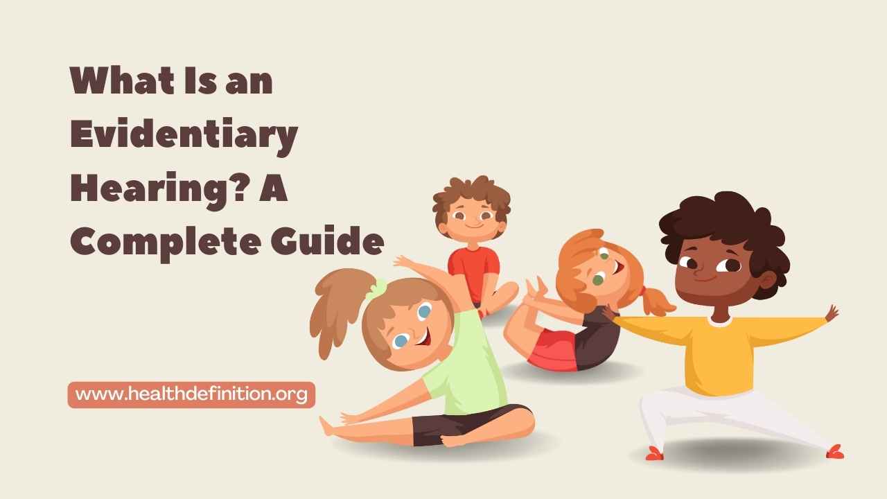 Evidentiary Hearing , health definition