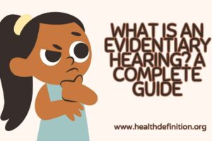 Evidentiary Hearing , health definition