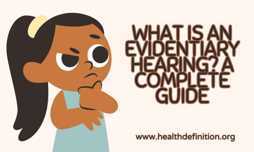 Evidentiary Hearing , health definition