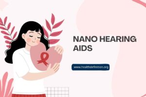 Nano Hearing Aids, health definition
