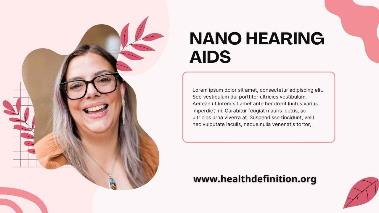 Nano Hearing Aids, health definition